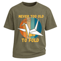 Never Too Old To Fold Tee