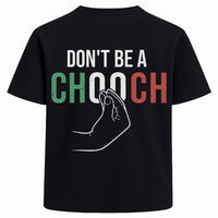 Sei kein Chooch-T-Shirt