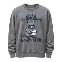 Just a Dad Who Always Came Back With the Milk Sweatshirt