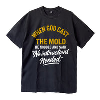 When God Cast The Mold Tee