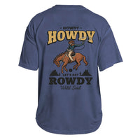 Howdy Rowdy Wild Soul Tee