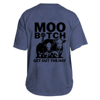 Moo B*tch Get Out the Hay Tee
